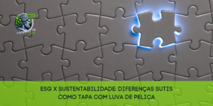 🧤 ESG x Sustentabilidade: diferenças sutis como tapa com luva de pelica